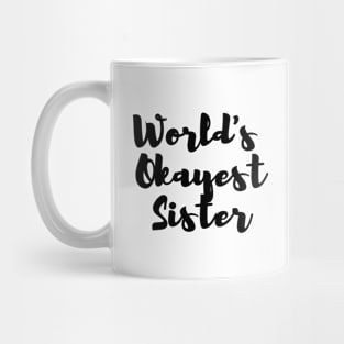 World's Okayest Sister Mug